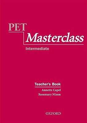 Pet Masterclass: Teacher's Book by Annette Capel, Rosemary Nixon