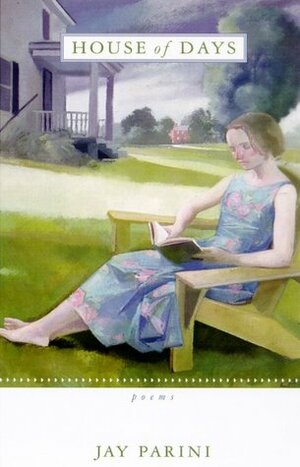 House of Days: Poems by Jay Parini