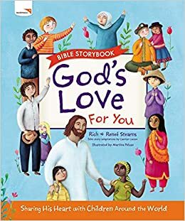 God's Love For You Bible Storybook by Renee Stearns, Richard Stearns
