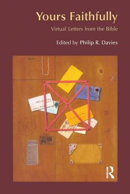 Yours Faithfully: Virtual Letters from the Bible by Philip R. Davies