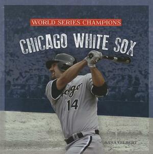 Chicago White Sox by Sara Gilbert