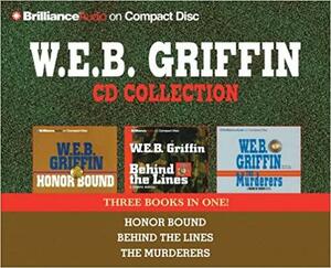 Honor Bound / Behind The Lines / The Murderers by Dick Hill, W.E.B. Griffin