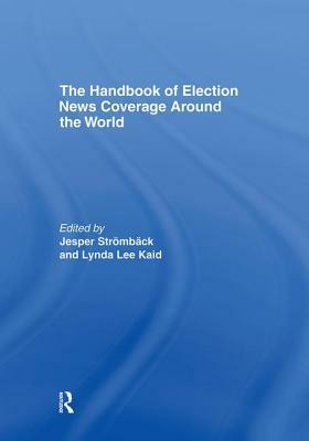 The Handbook of Election News Coverage Around the World by 