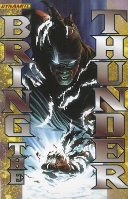 Bring the Thunder by Alex Ross, Jai Nitz, Wilson Tortosa