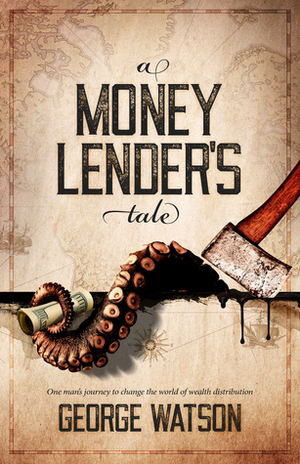 A Money Lender's Tale by George Watson