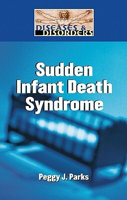 Sudden Infant Death Syndrome by Peggy J. Parks