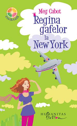 Regina gafelor la New York by Meg Cabot