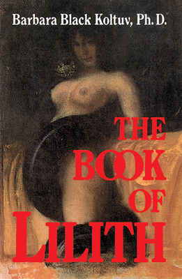 The Book of Lilith by Barbara Black Koltuv