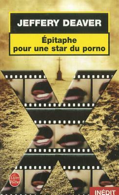Epitaphe Pour une Star Du Porno by Jeffery Deaver