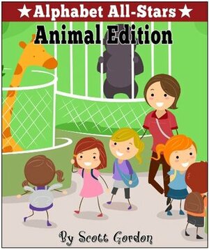 Alphabet All-Stars: Animal Edition by Scott Gordon