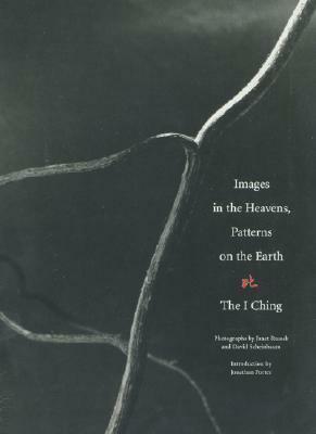 Images in the Heavens, Patterns on the Earth:The I Ching: The I Ching by Janet Russek