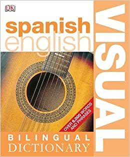 Spanish-English Bilingual Visual Dictionary by D.K. Publishing