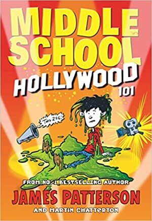Middle School: Hollywood 101 by James Patterson