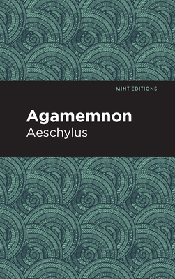 Agamemnon by Aeschylus