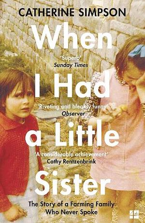 When I Had a Little Sister: The Story of a Farming Family Who Never Spoke by Catherine Simpson