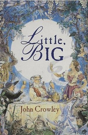 Little, Big by John Crowley