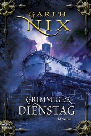 Grimmiger Dienstag by Garth Nix, Axel Franken, Daniel Ernle