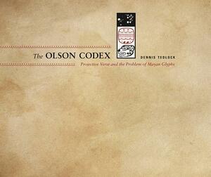 The Olson Codex: Projective Verse and the Problem of Mayan Glyphs by Dennis Tedlock