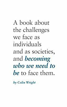 Becoming Who We Need To Be by Colin Wright