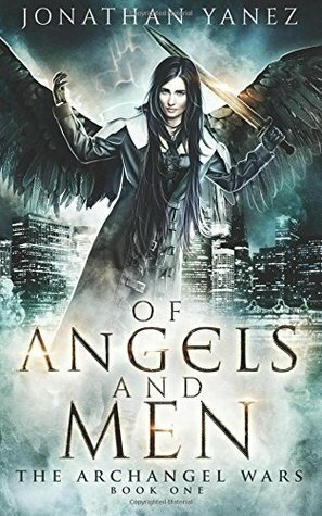 Of Angels and Men by Jonathan Yanez