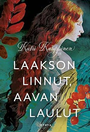 Laakson linnut, aavan laulut by Katri Kauppinen