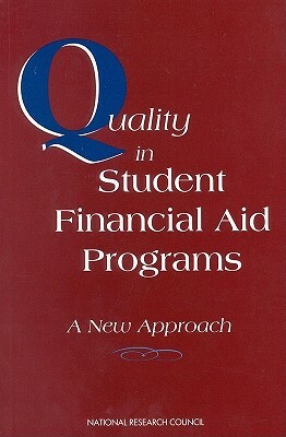 Quality in Student Financial Aid Programs: A New Approach by Commission on Behavioral and Social Scie, Division of Behavioral and Social Scienc, National Research Council