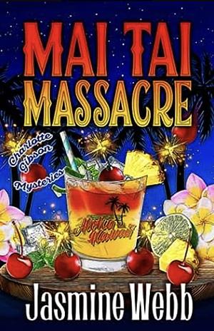 Mai Tai Massacre by Jasmine Webb