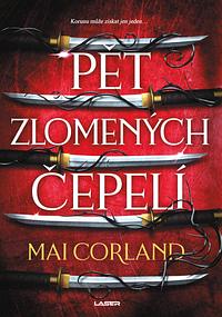 Pět zlomených čepelí by Mai Corland