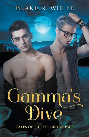 Gamma's Dive by Blake R. Wolfe