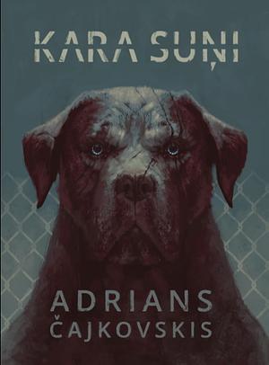 Kara suņi by Adrian Tchaikovsky