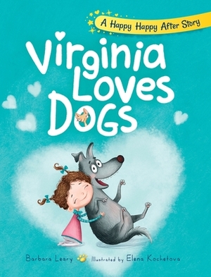 Virginia Loves Dogs by Barbara Leary
