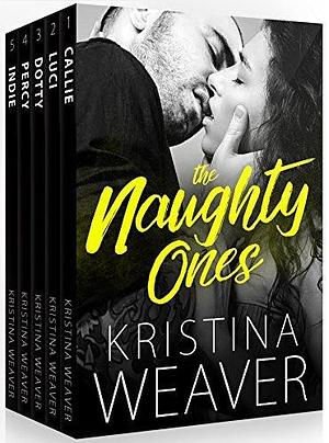 The Naughty Ones: 5 Steamy Romance Series by Kristina Weaver, Kristina Weaver