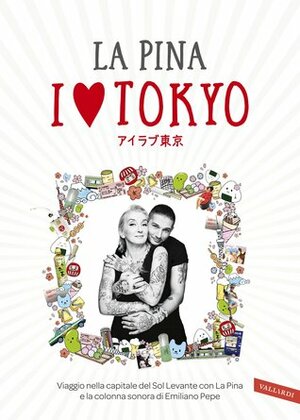 I love Tokyo by La Pina, Emiliano Pepe, Federico Giunta