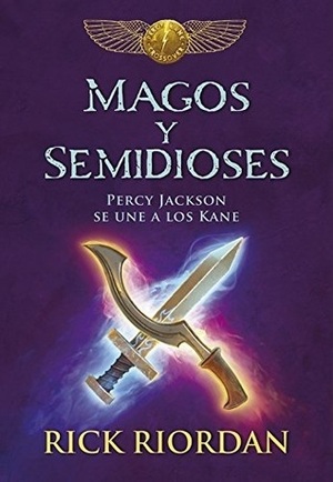 Magos y semidioses: Percy Jackson se une a los Kane by Rick Riordan