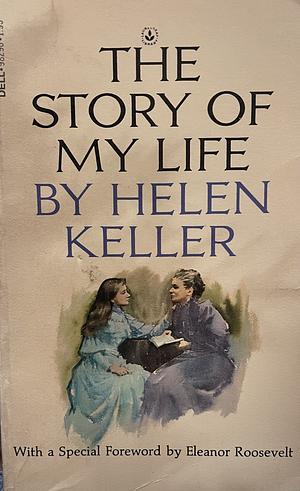 The Story of My Life, Volume 1749 by Helen Keller