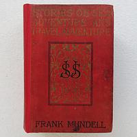 Stories of Sea Adventure and Travel Adventure by Frank Mundell