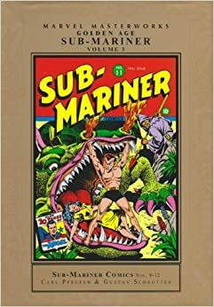 Marvel Masterworks: Golden Age Sub-Mariner, Vol. 3 by Basil Wolverton, Al Gabriele, Carl Pfeufer, Gustav Schrotter