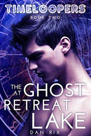 The Ghost at Retreat Lake by Dan Rix