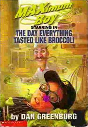 The Day Everything tasted Like Broccoli by Dan Greenburg