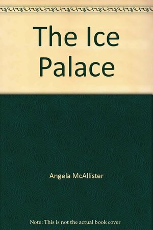 The Ice Palace by Angela McAllister, Angela Barrett
