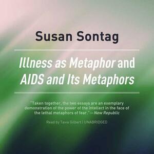 Illness as Metaphor and AIDS and Its Metaphors by Susan Sontag