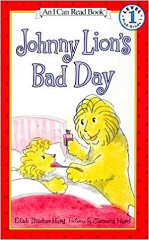 Johnny Lion's Bad Day (I Can Read Books: Level 1 (Harper Library)) by Edith Thacher Hurd