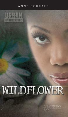 Wildflower by Anne Schraff