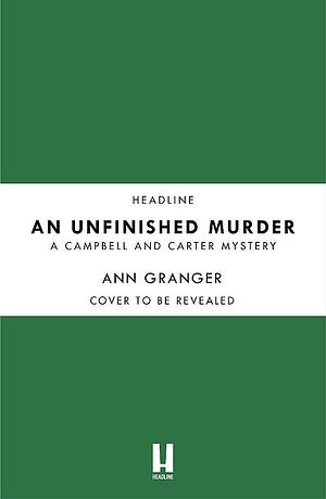 An Unfinished Murder by Ann Granger