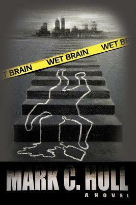 Wet Brain by Mark C. Hull