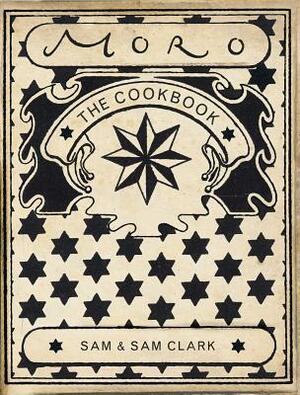 Moro the Cookbook by Samuel Clark, Samantha Clark