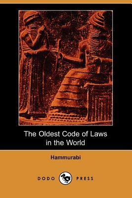 The Oldest Code of Laws in the World (Dodo Press) by Hammurabi
