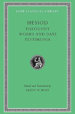 Hesiod: Theogony / Works and Days / Testimonia by Hesiod, Glenn W. Most