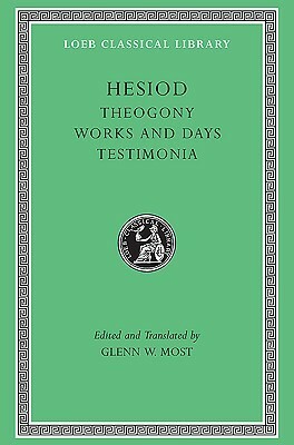 Hesiod: Theogony / Works and Days / Testimonia by Glenn W. Most, Hesiod