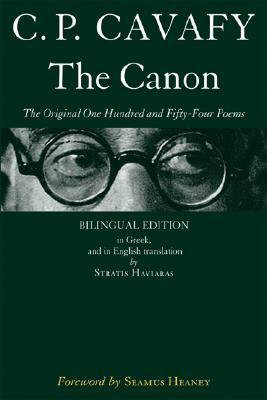 The Cavafy Canon (Hellenic Studies) by Constantinos P. Cavafy, Dana Bonstrom, Stratis Haviaras